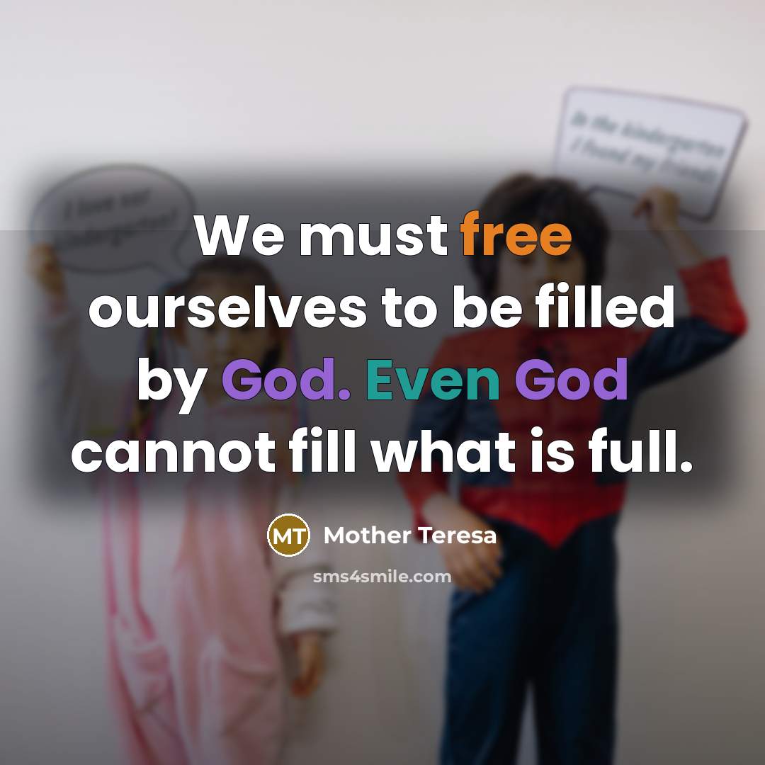 “We must free ourselves to be filled by God. Even…” quote by Mother Teresa