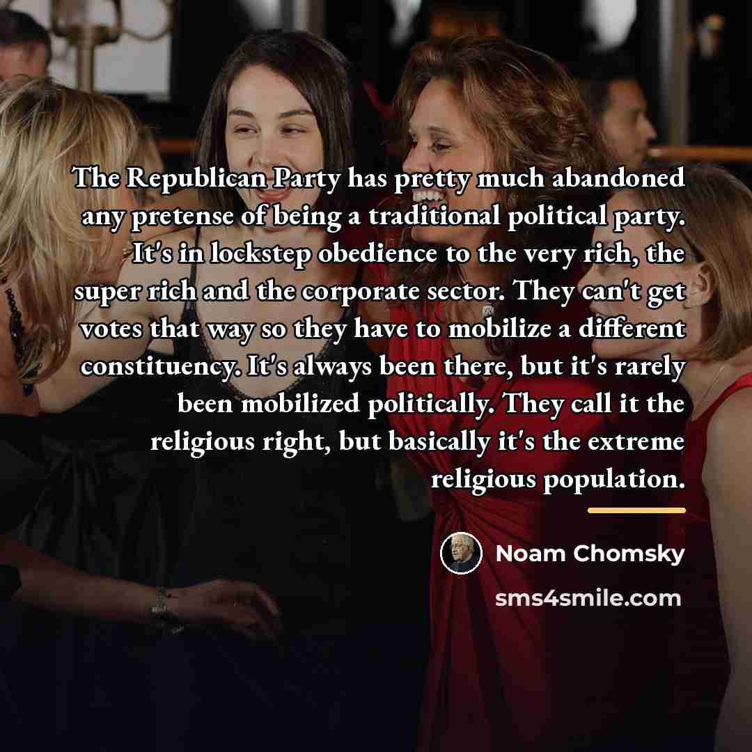 “The Republican Party has pretty much abandoned any pretense of…” quote by Noam Chomsky
