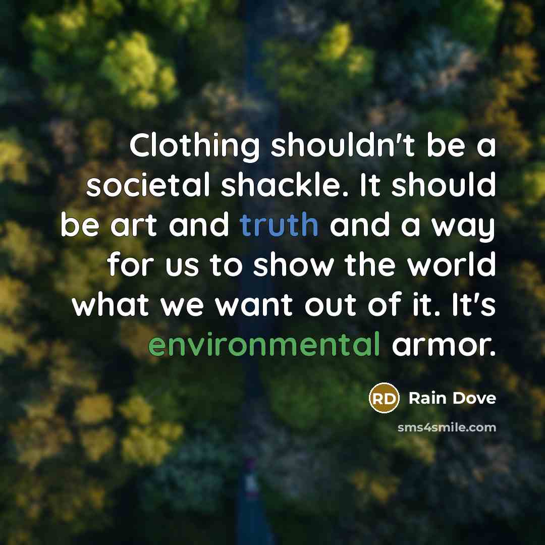“Clothing shouldn't be a societal shackle. It should be art…” quote by Rain Dove