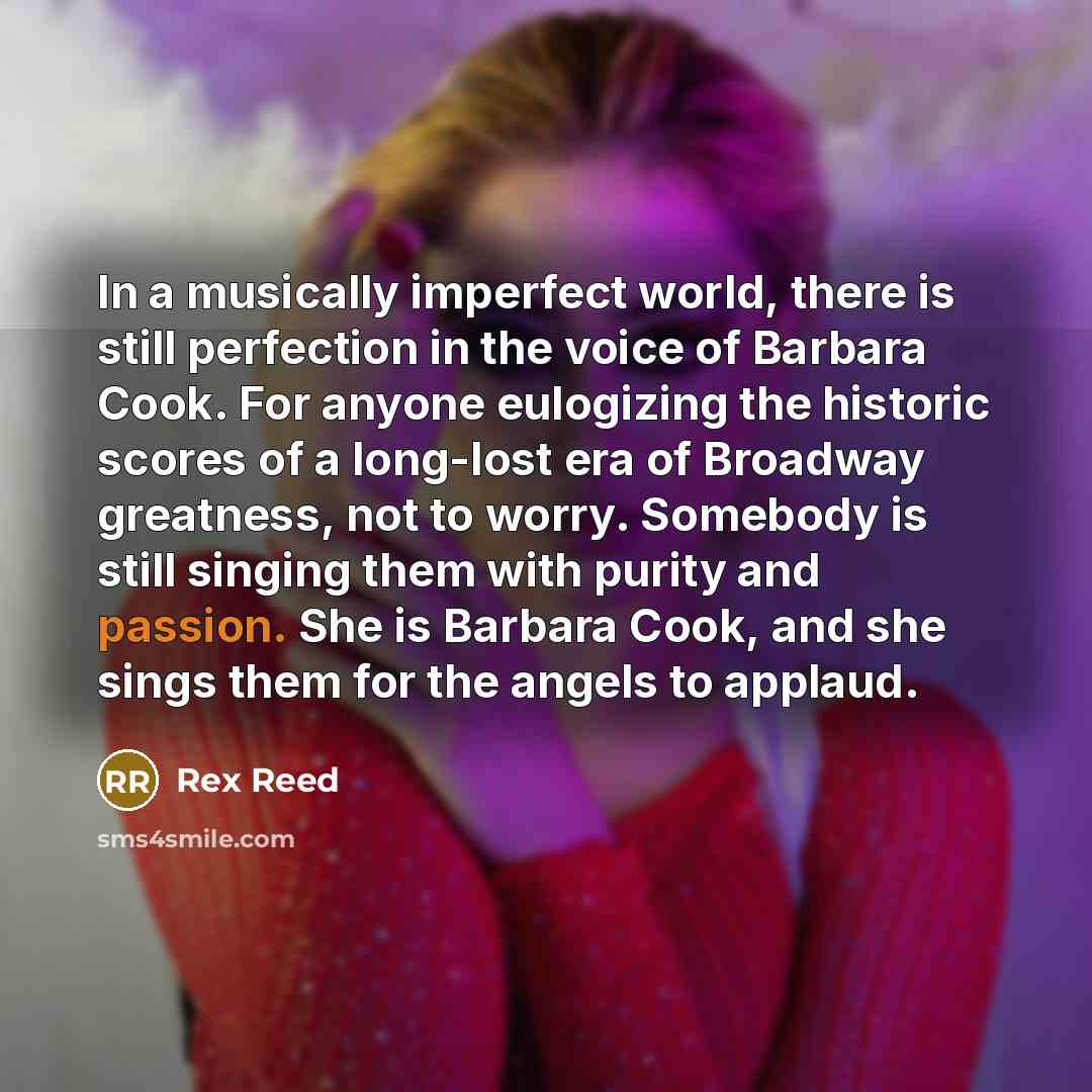“In a musically imperfect world, there is still perfection in…” quote by Rex Reed