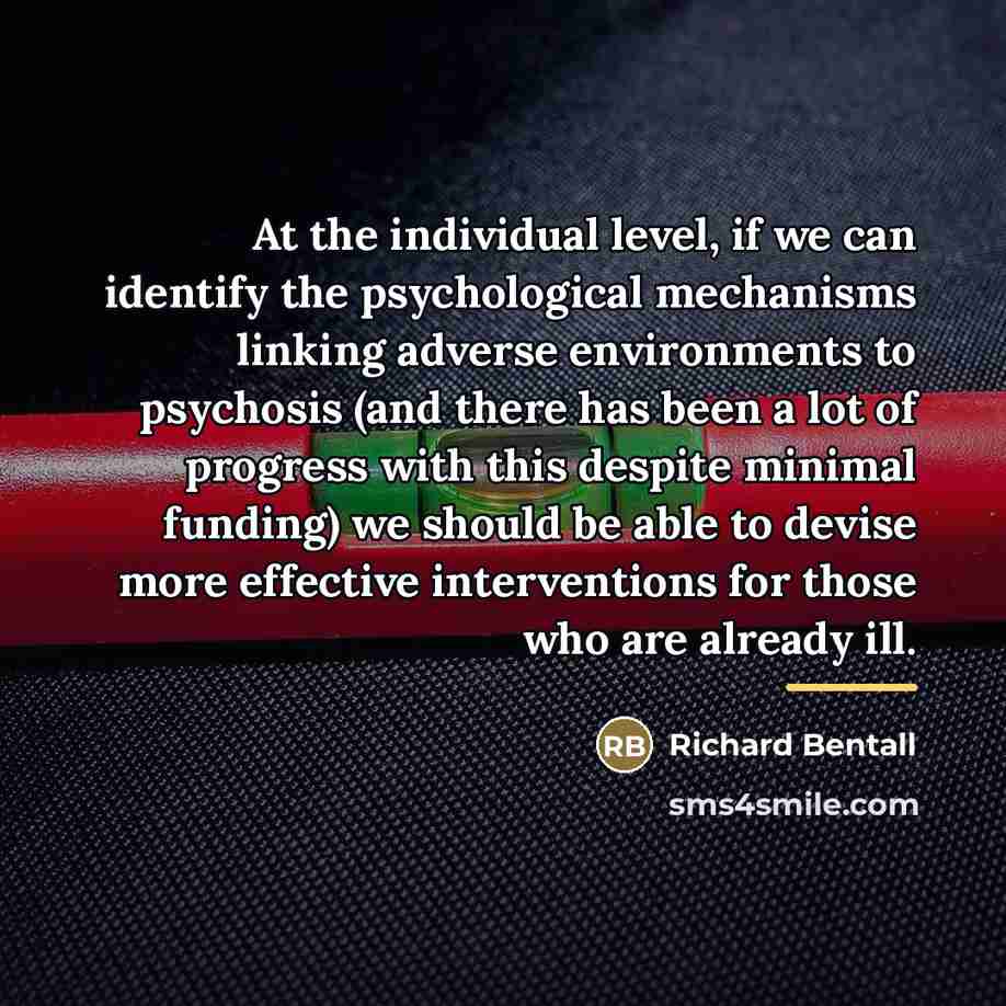 “At the individual level, if we can identify the psychological…” quote by Richard Bentall