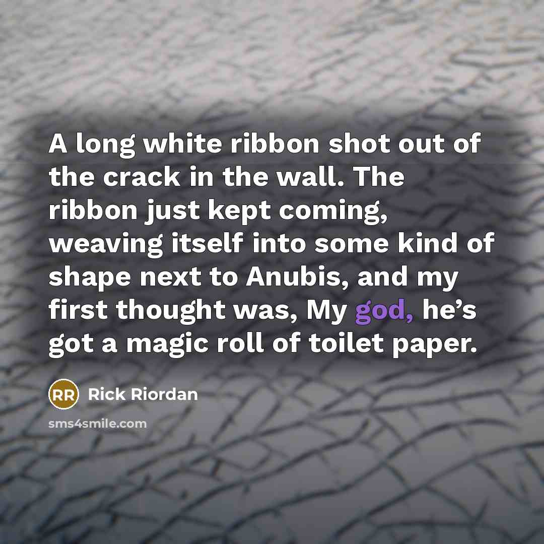 “A long white ribbon shot out of the crack in…” quote by Rick Riordan