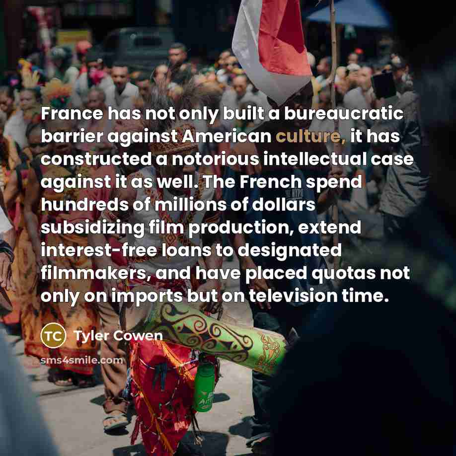 “France has not only built a bureaucratic barrier against American…” quote by Tyler Cowen