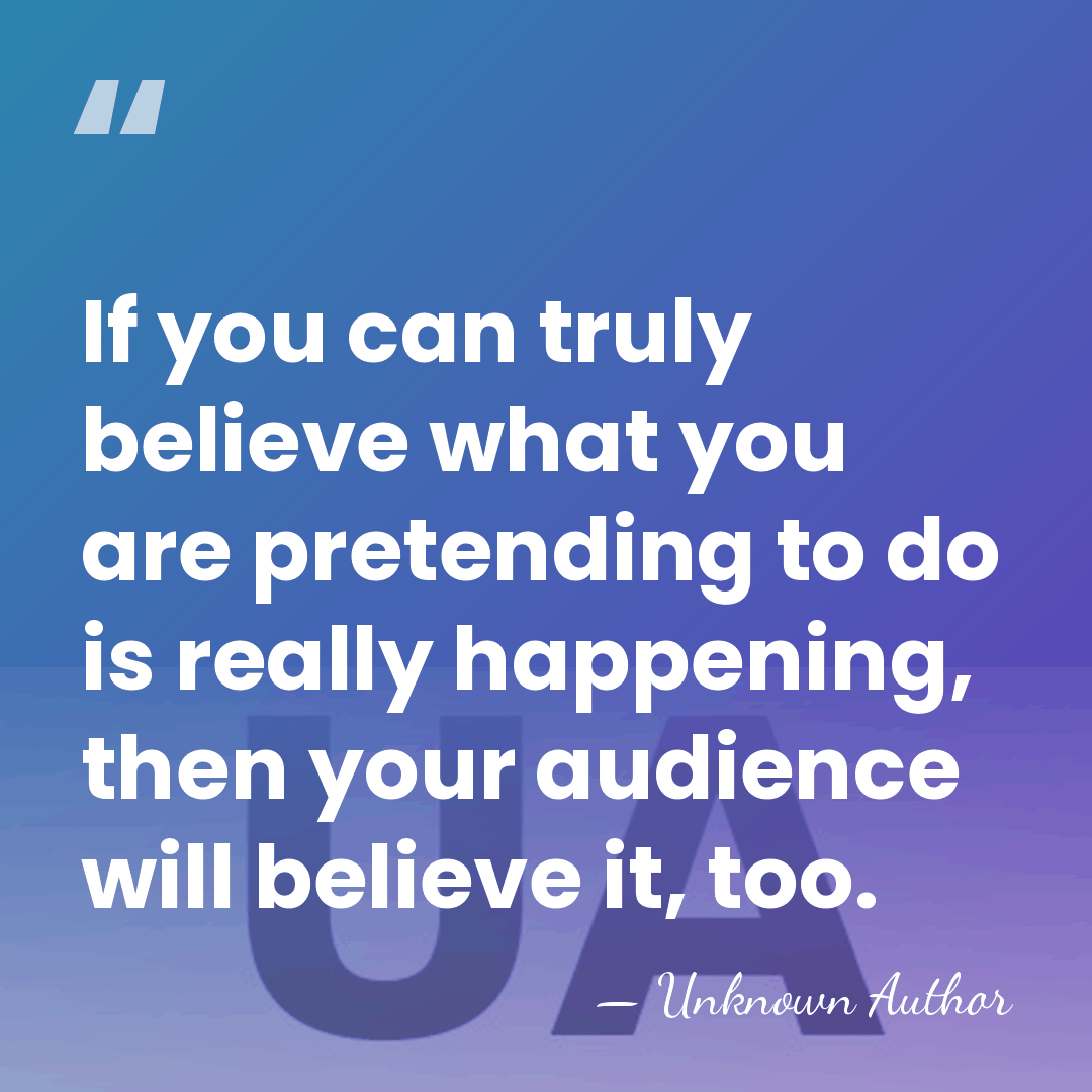 If you can truly believe what you are pretending to do is&hellip; - Richard Osterlind