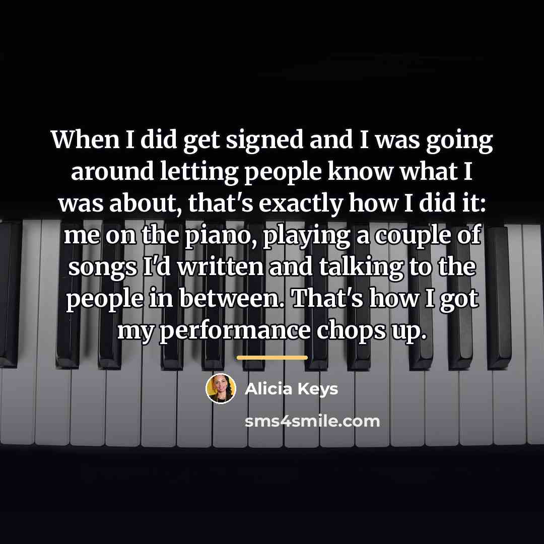 “When I did get signed and I was going around…” quote by Alicia Keys