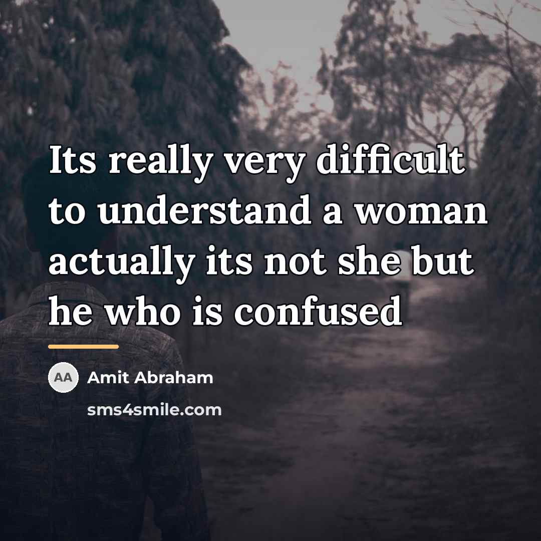 “Its really very difficult to understand a woman actually its…” quote by Amit Abraham