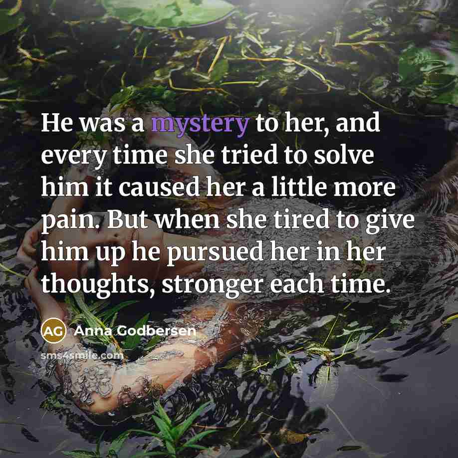 “He was a mystery to her, and every time she…” quote by Anna Godbersen