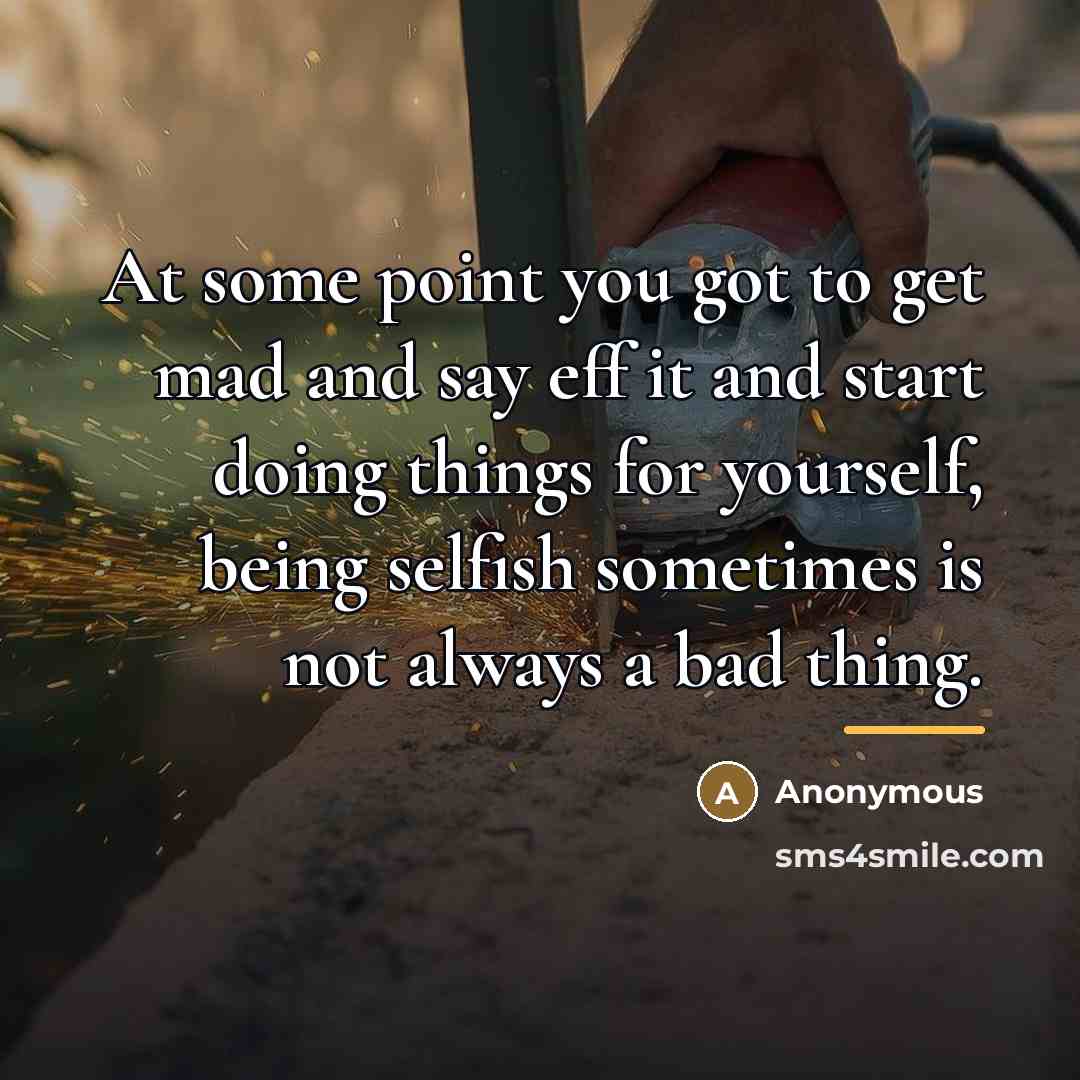 “At some point you got to get mad and say…” quote by Anonymous