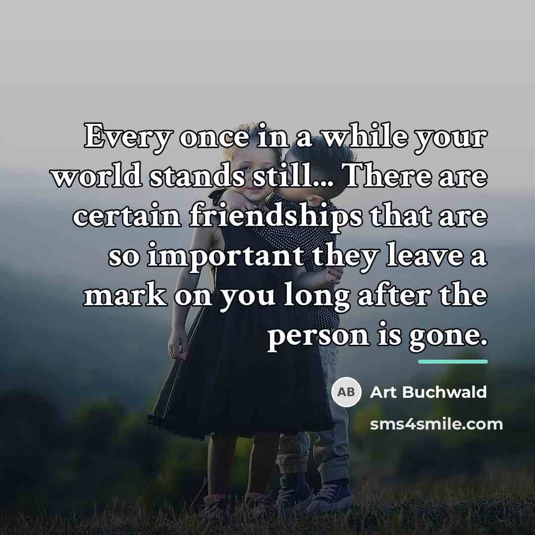 “Every once in a while your world stands still... There…” quote by Art Buchwald