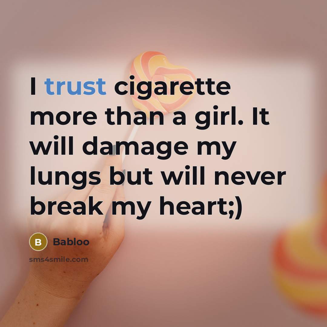 “I trust cigarette more than a girl. It will damage…” quote by Babloo