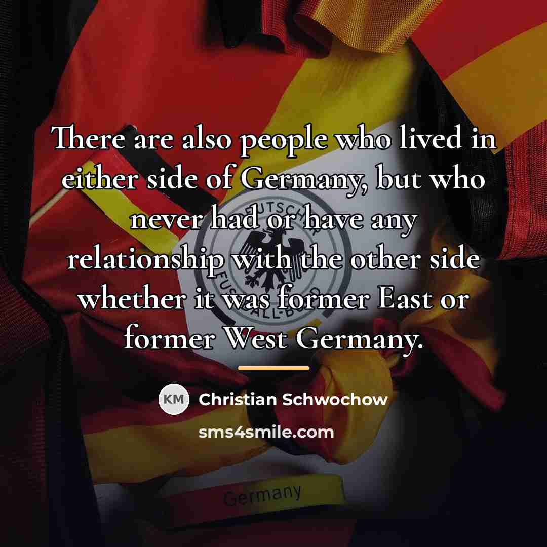 “There are also people who lived in either side of…” quote by Christian Schwochow