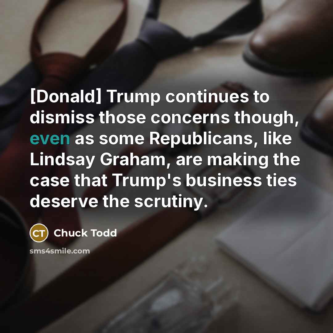 “[Donald] Trump continues to dismiss those concerns though, even as…” quote by Chuck Todd