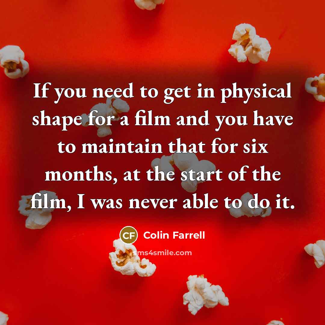 “If you need to get in physical shape for a…” quote by Colin Farrell