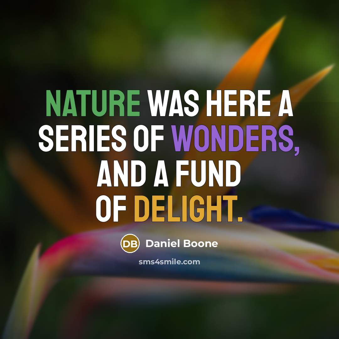 “Nature was here a series of wonders, and a fund…” quote by Daniel Boone