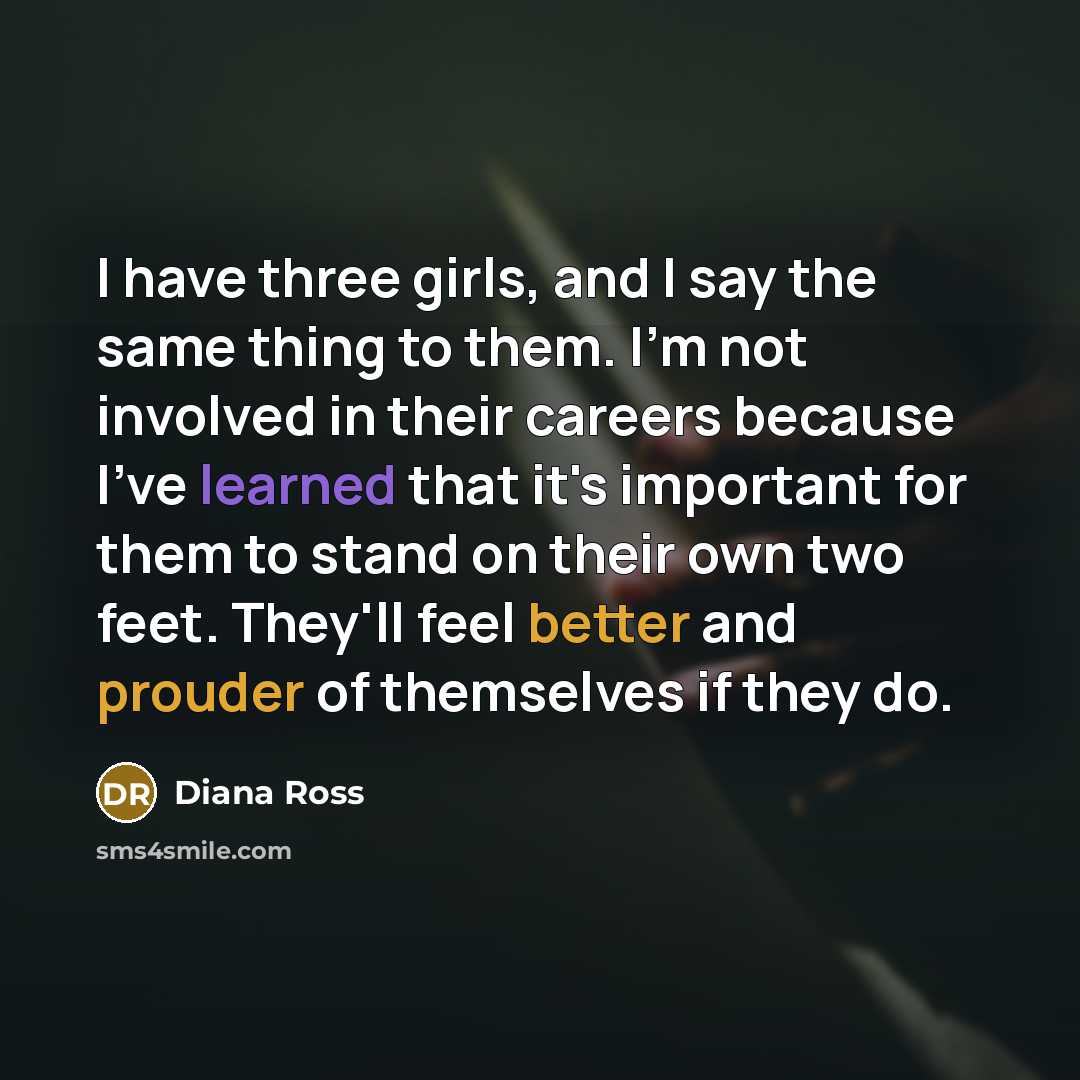“I have three girls, and I say the same thing…” quote by Diana Ross