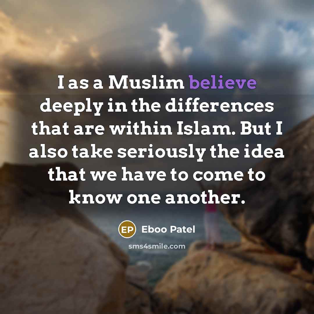 “I as a Muslim believe deeply in the differences that…” quote by Eboo Patel