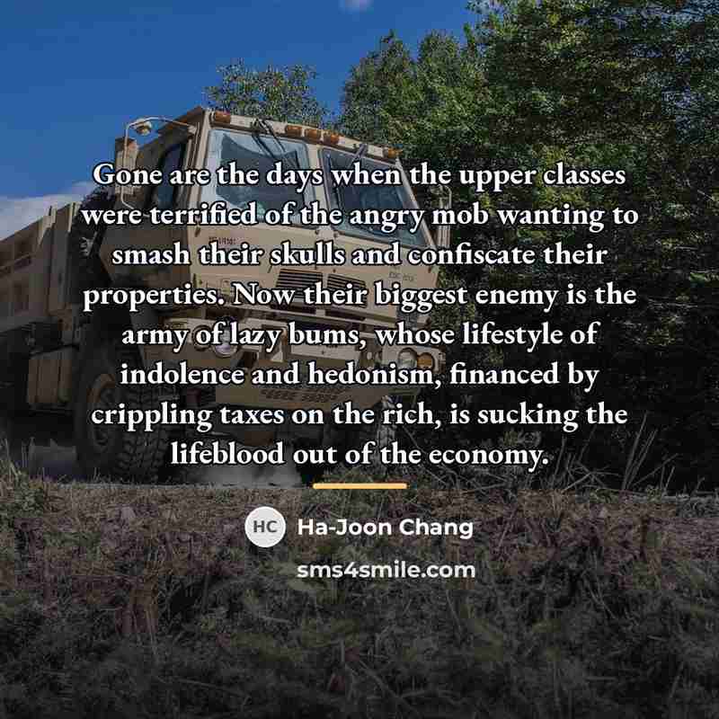 “Gone are the days when the upper classes were terrified…” quote by Ha-Joon Chang