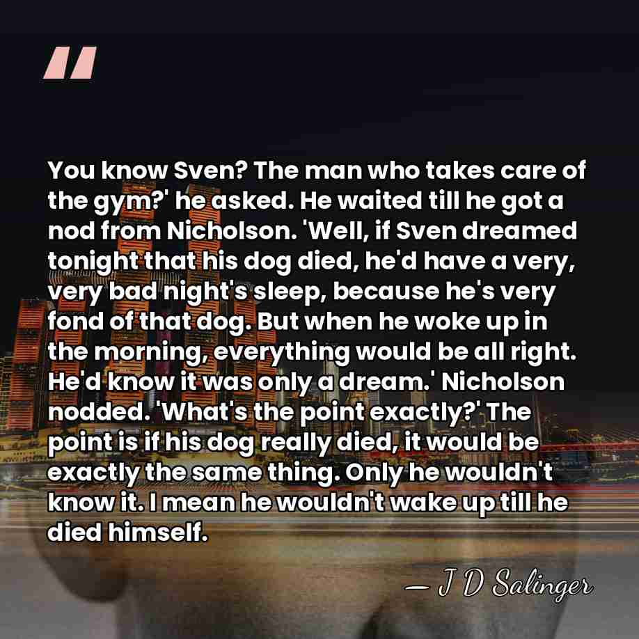 You know Sven? The man who takes care of the gym?' he&hellip; - J D Salinger