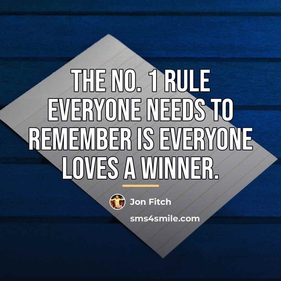“The No. 1 rule everyone needs to remember is everyone…” quote by Jon Fitch