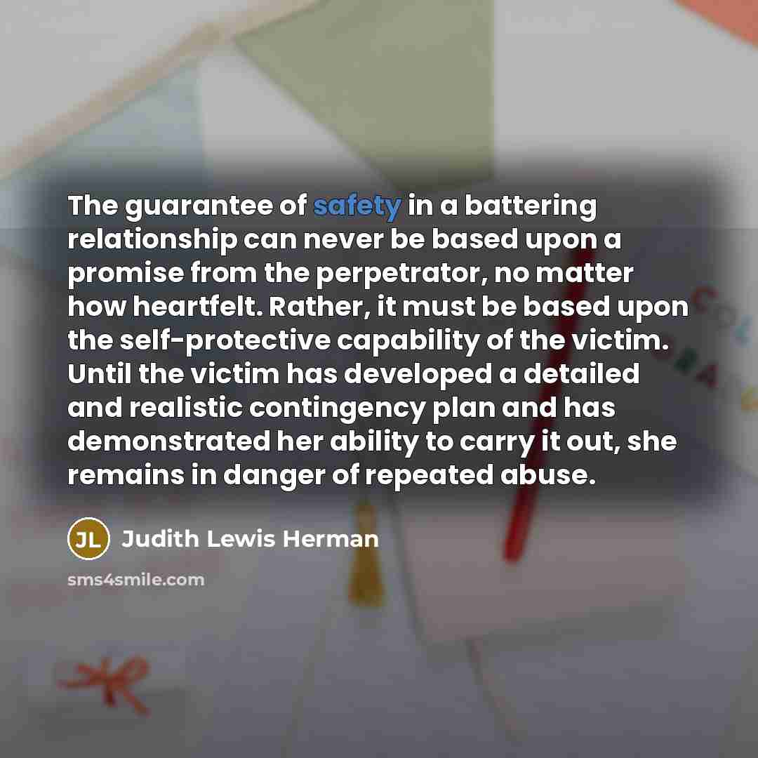 “The guarantee of safety in a battering relationship can never…” quote by Judith Lewis Herman