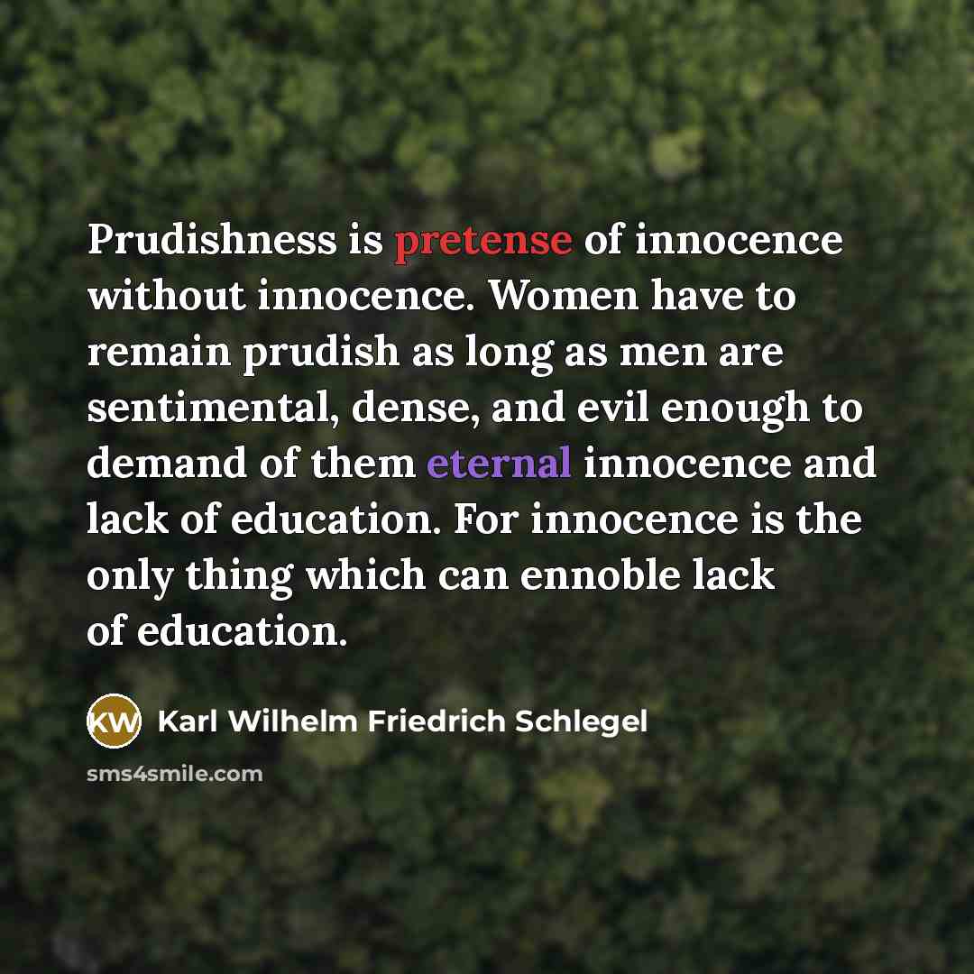 “Prudishness is pretense of innocence without innocence. Women have to…” quote by Karl Wilhelm Friedrich Schlegel