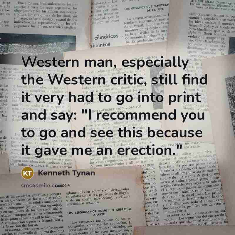 “Western man, especially the Western critic, still find it very…” quote by Kenneth Tynan