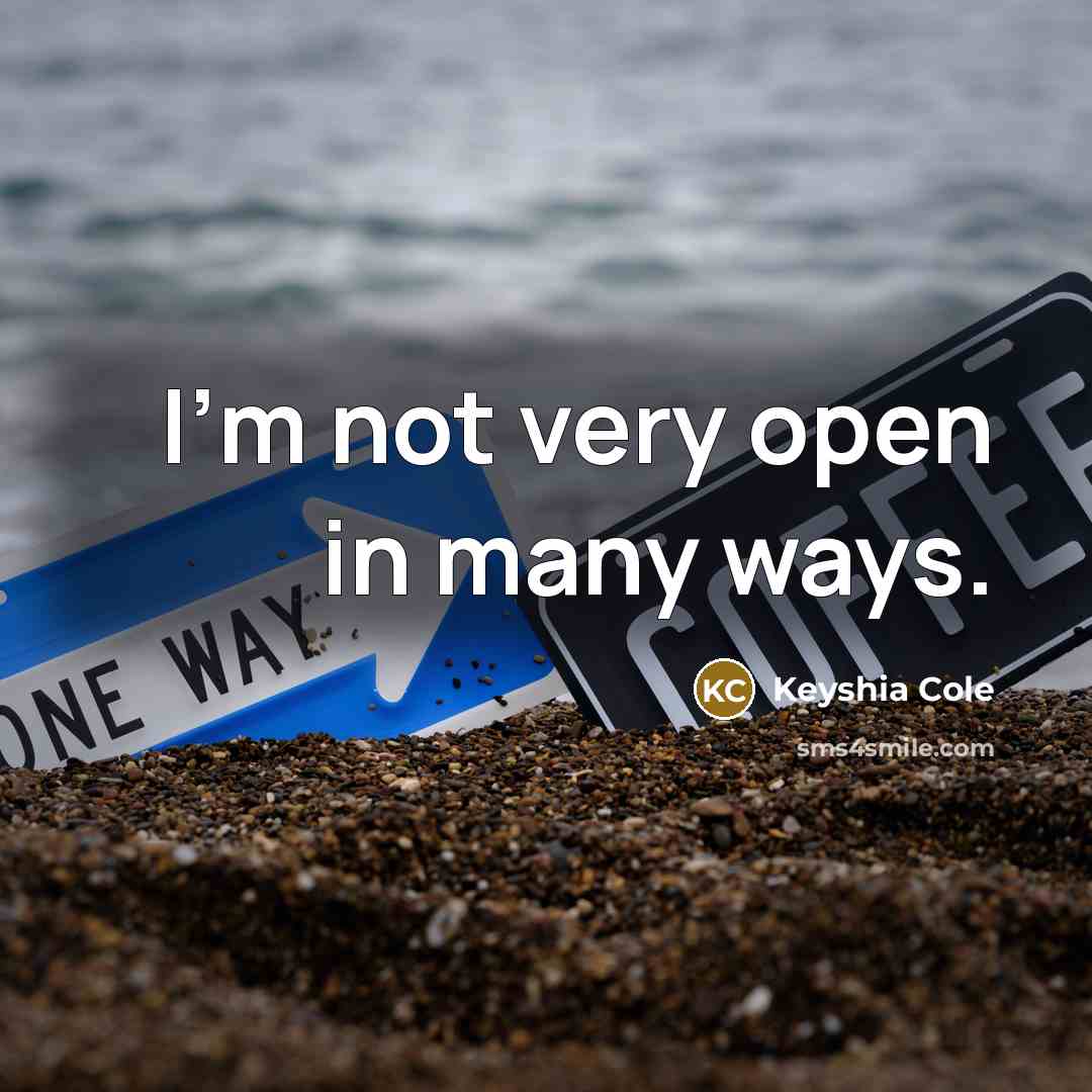 “I'm not very open in many ways.…” quote by Keyshia Cole