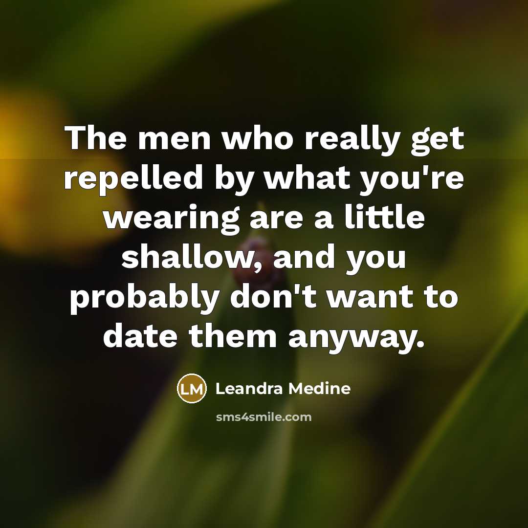 “The men who really get repelled by what you're wearing…” quote by Leandra Medine