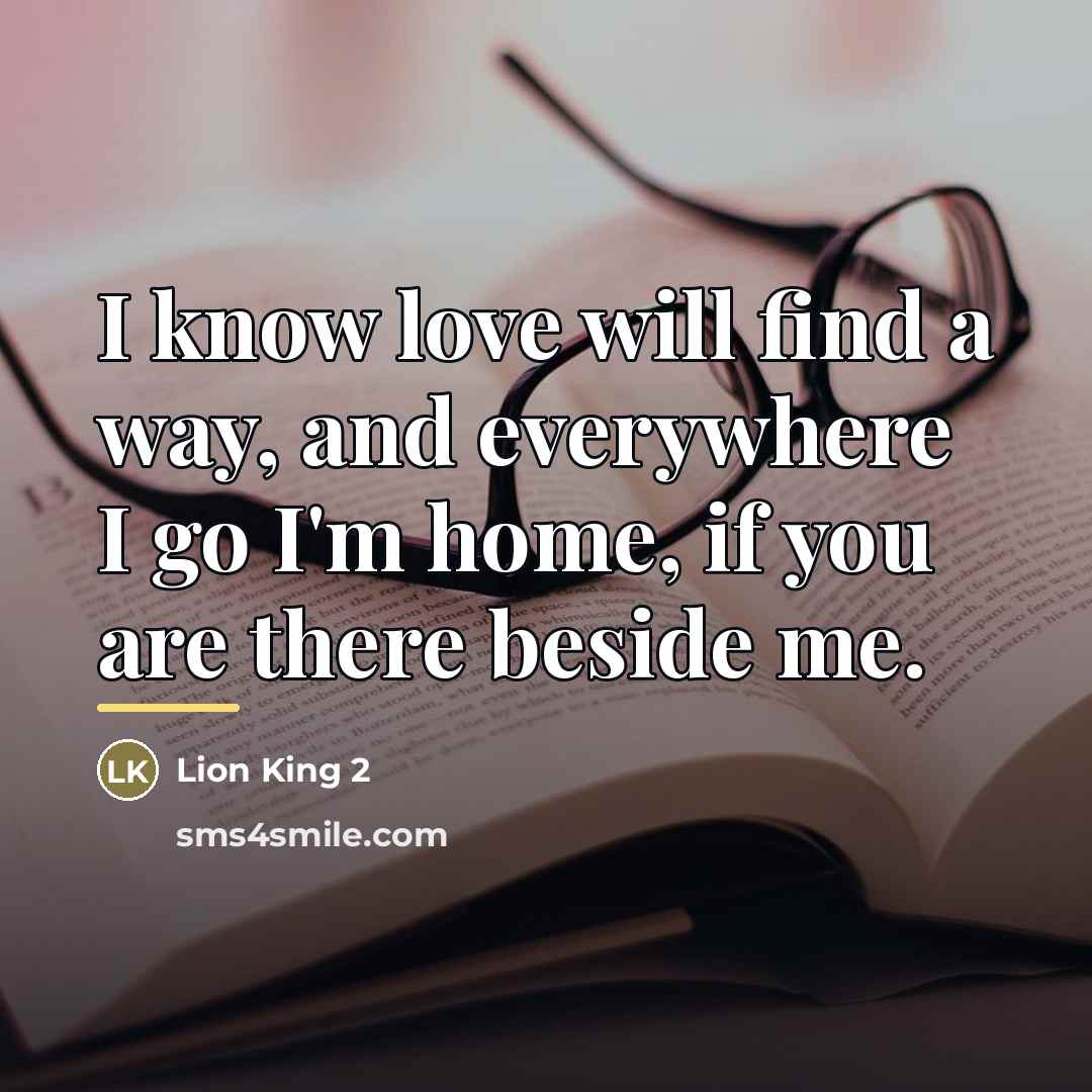 “I know love will find a way, and everywhere I…” quote by Anonymous