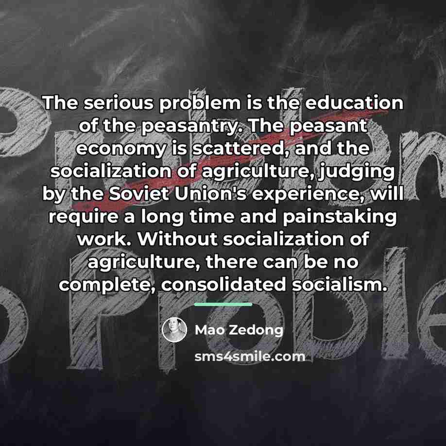 “The serious problem is the education of the peasantry. The…” quote by Mao Zedong