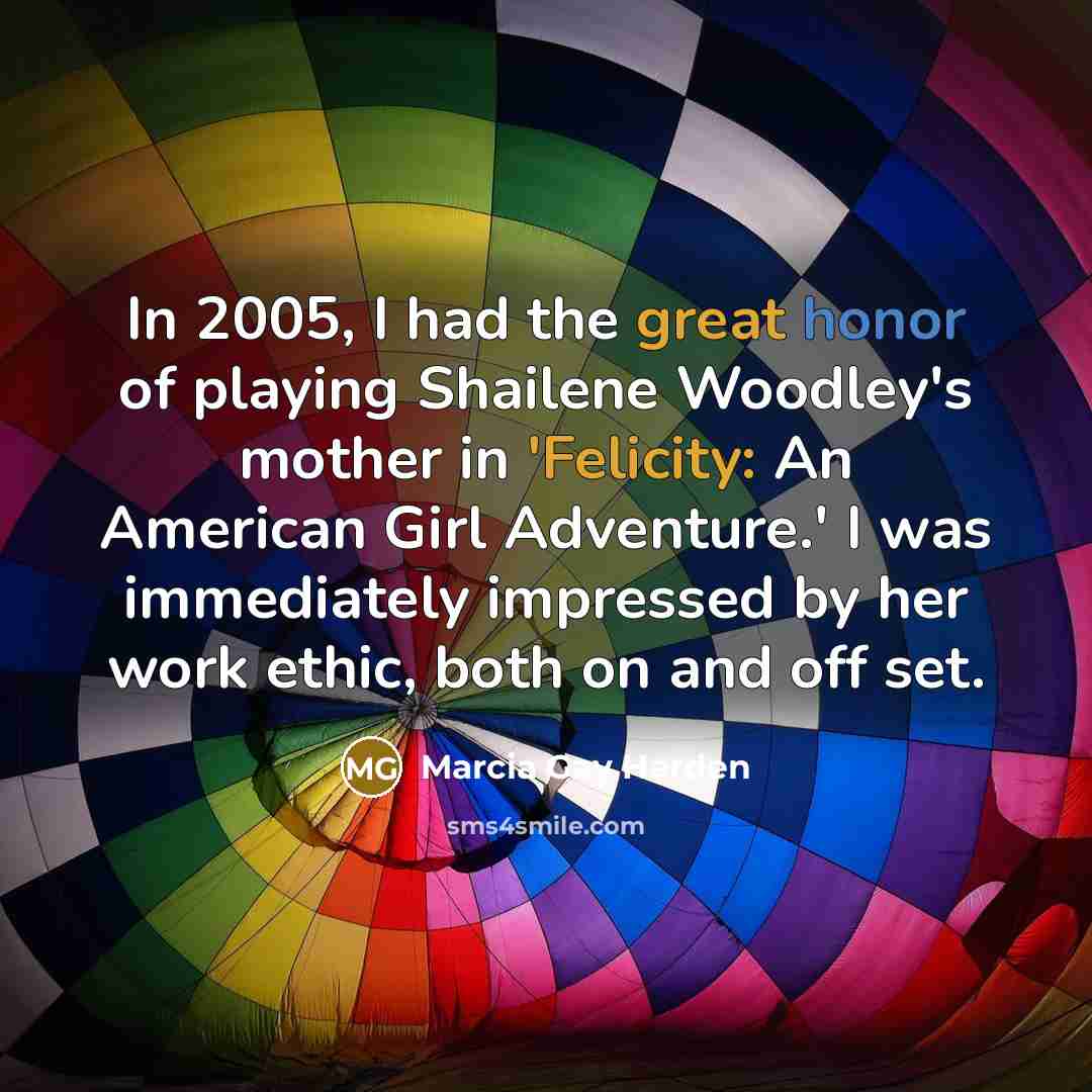 “In 2005, I had the great honor of playing Shailene…” quote by Marcia Gay Harden