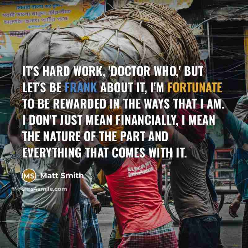 “It's hard work, 'Doctor Who,' but let's be frank about…” quote by Matt Smith