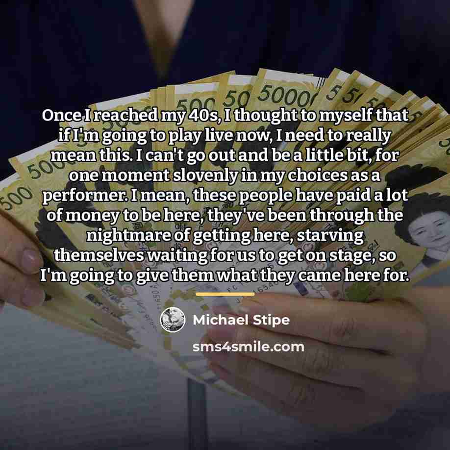 “Once I reached my 40s, I thought to myself that…” quote by Michael Stipe