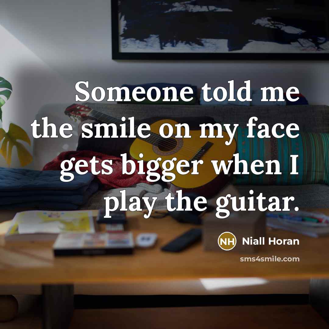 “Someone told me the smile on my face gets bigger…” quote by Niall Horan