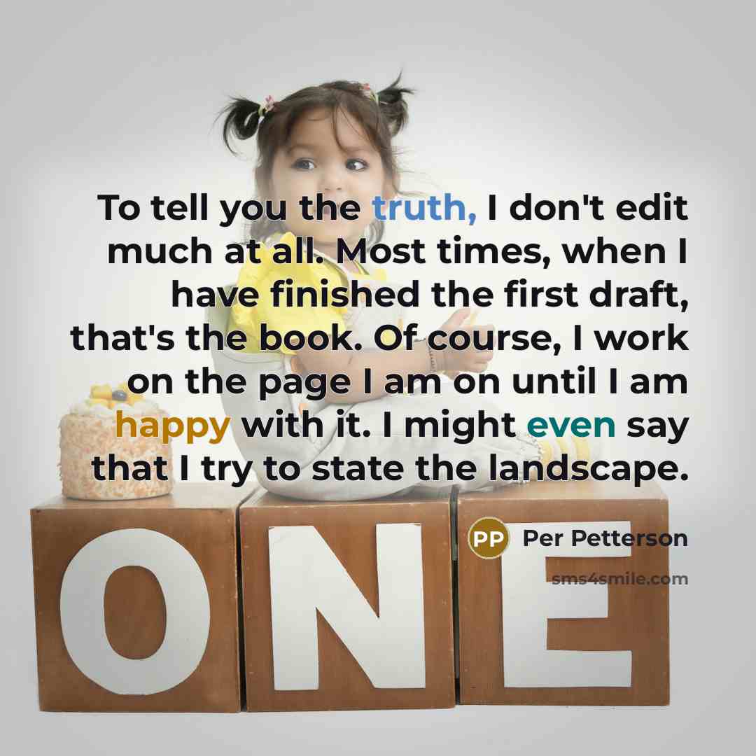 “To tell you the truth, I don't edit much at…” quote by Per Petterson