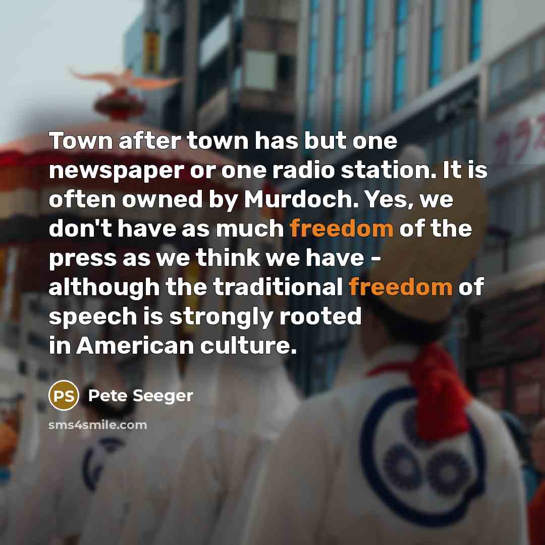“Town after town has but one newspaper or one radio…” quote by Pete Seeger