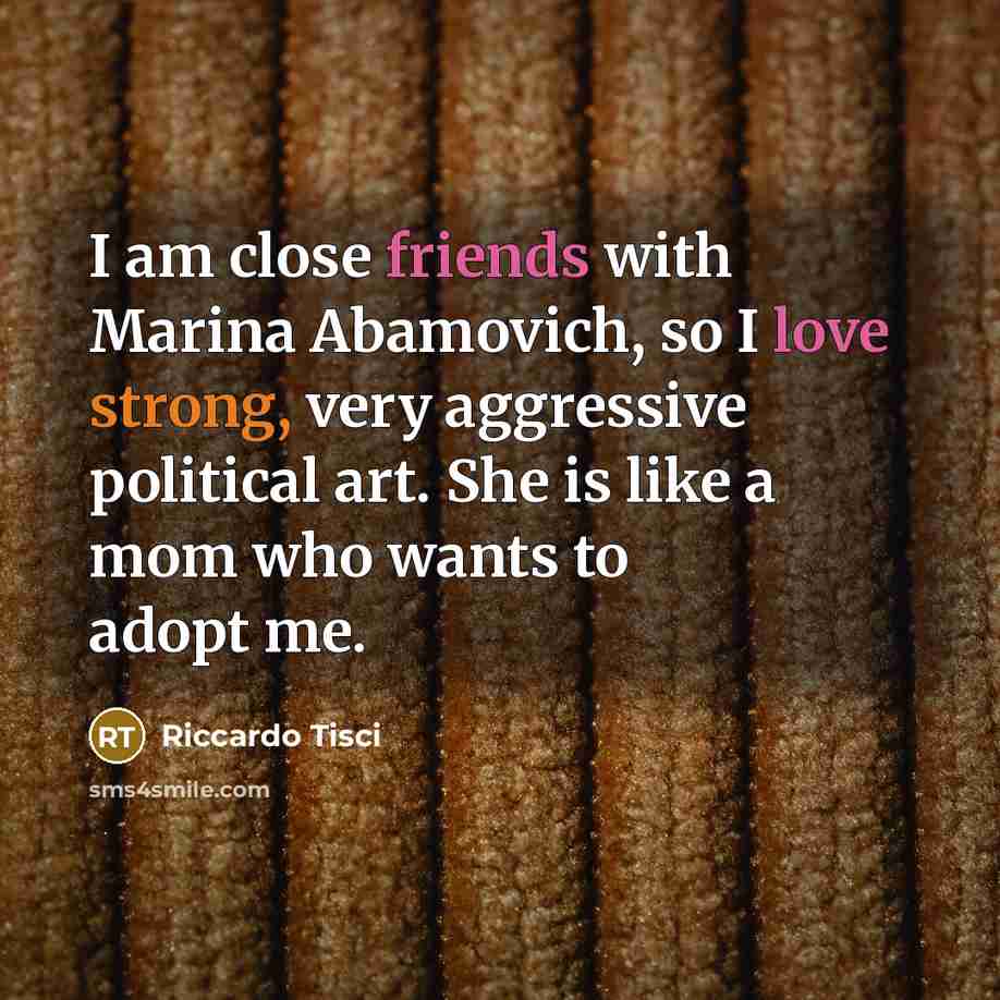 “I am close friends with Marina Abamovich, so I love…” quote by Riccardo Tisci