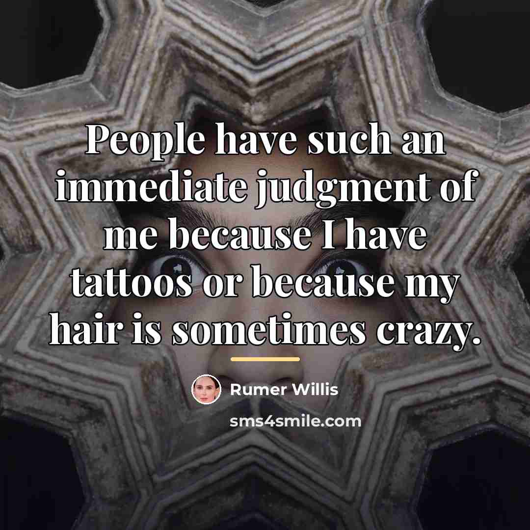 “People have such an immediate judgment of me because I…” quote by Rumer Willis