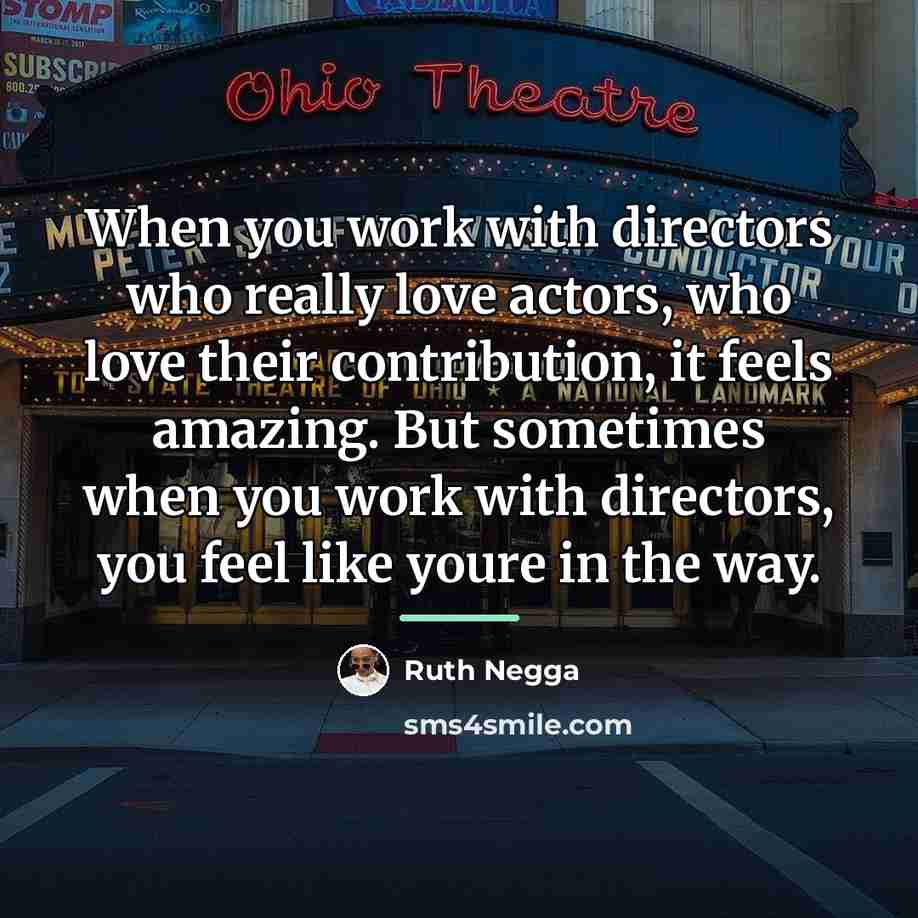 “When you work with directors who really love actors, who…” quote by Ruth Negga