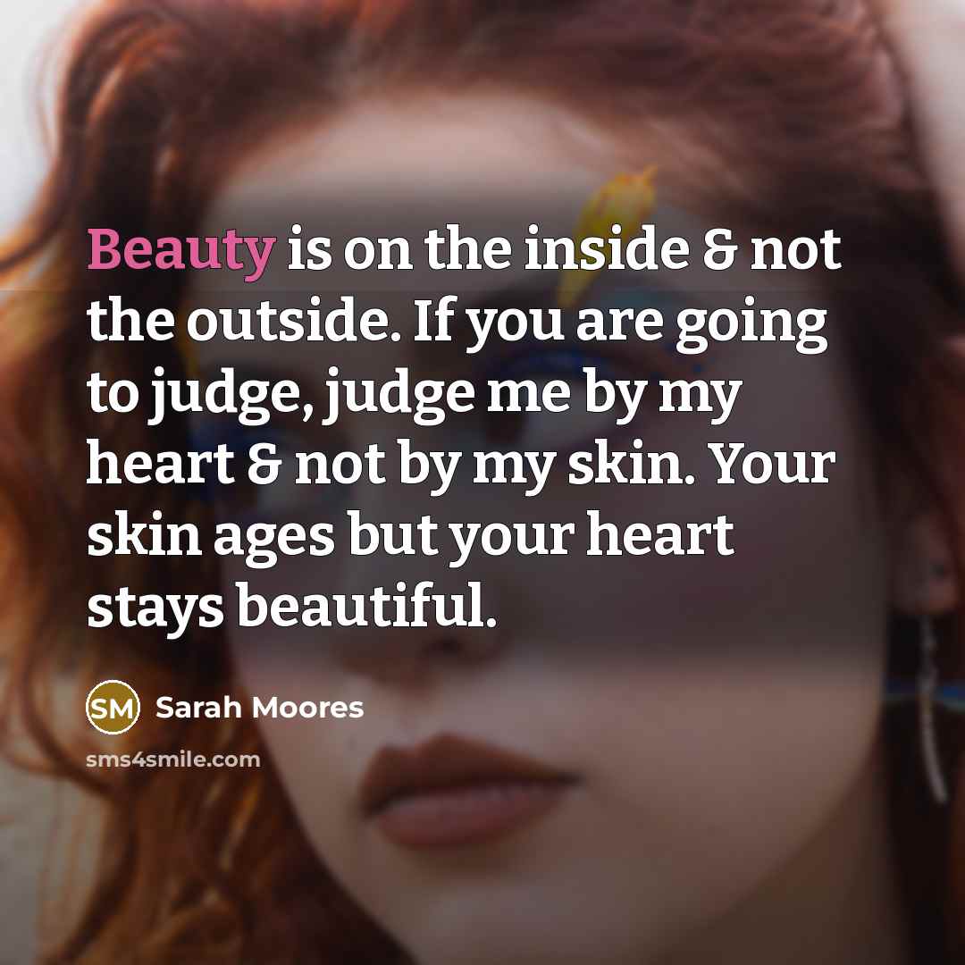 “Beauty is on the inside & not the outside. If…” quote by Sarah Moores