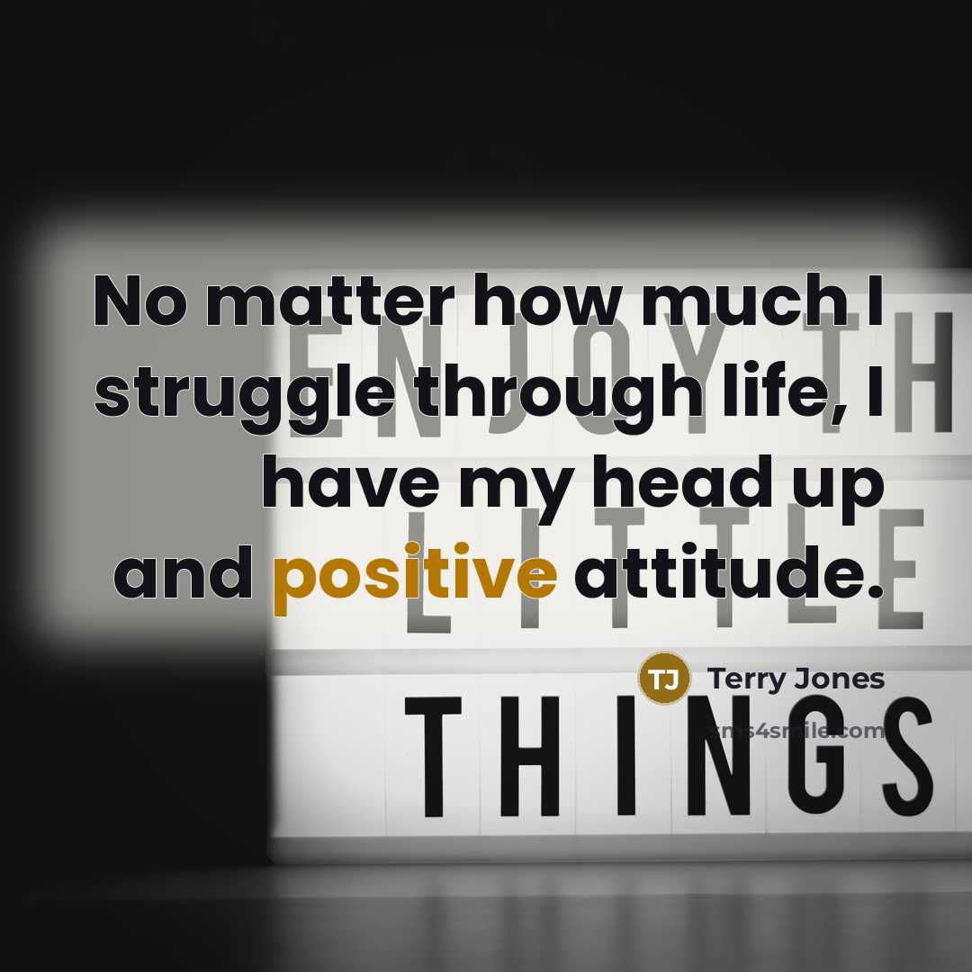 “No matter how much I struggle through life, I have…” quote by Terry Jones