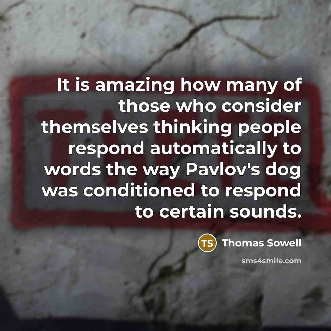 “It is amazing how many of those who consider themselves…” quote by Thomas Sowell