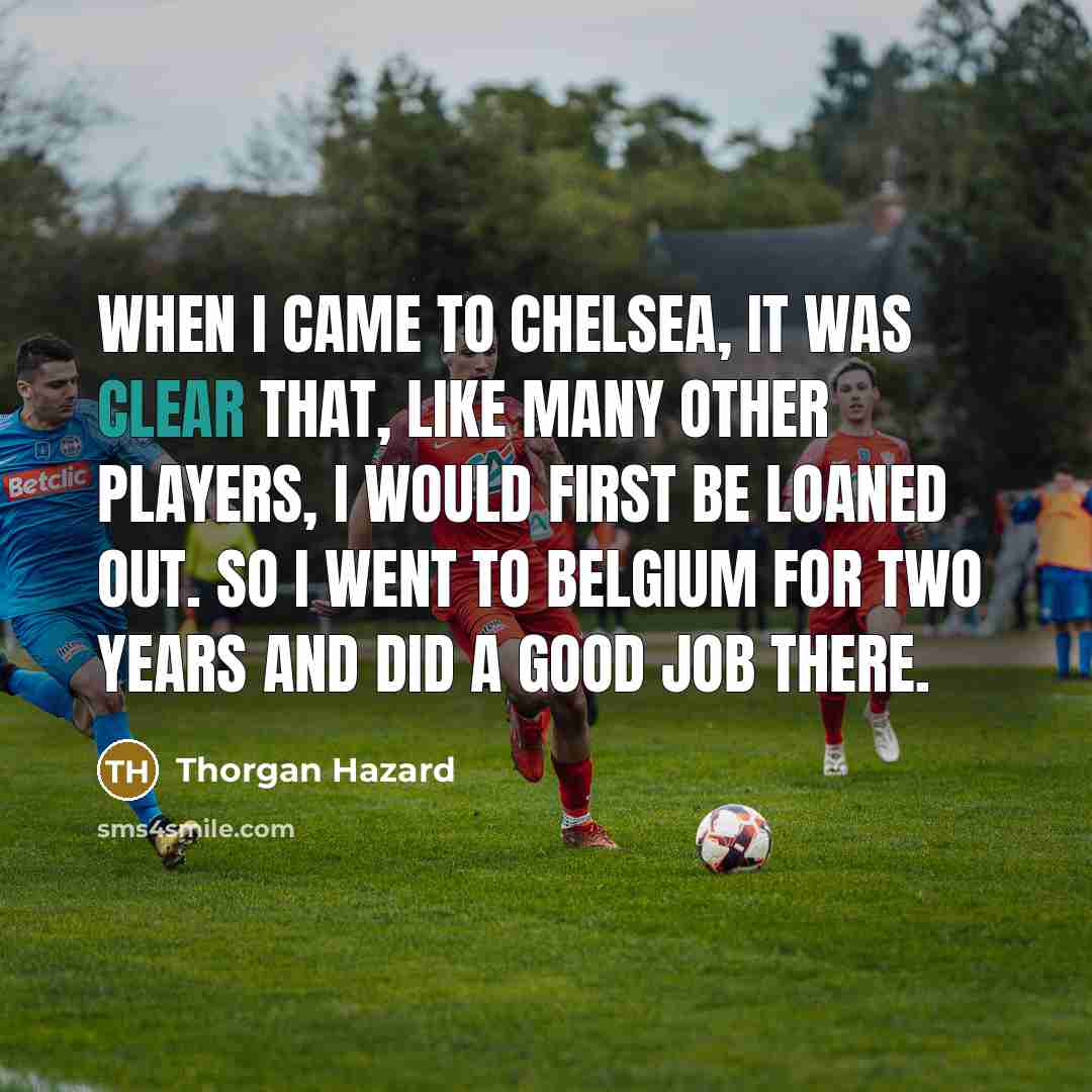 “When I came to Chelsea, it was clear that, like…” quote by Thorgan Hazard