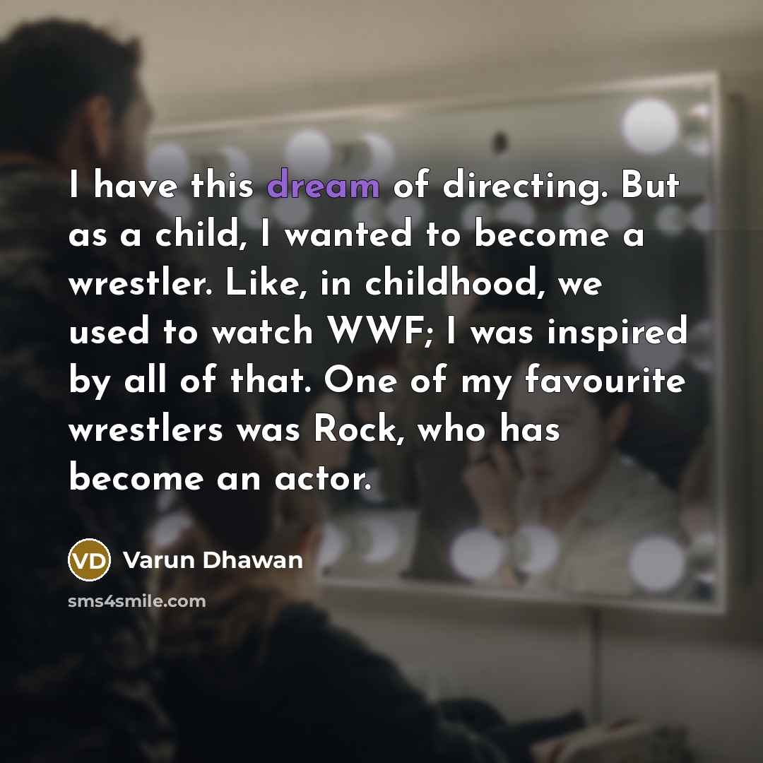 “I have this dream of directing. But as a child,…” quote by Varun Dhawan