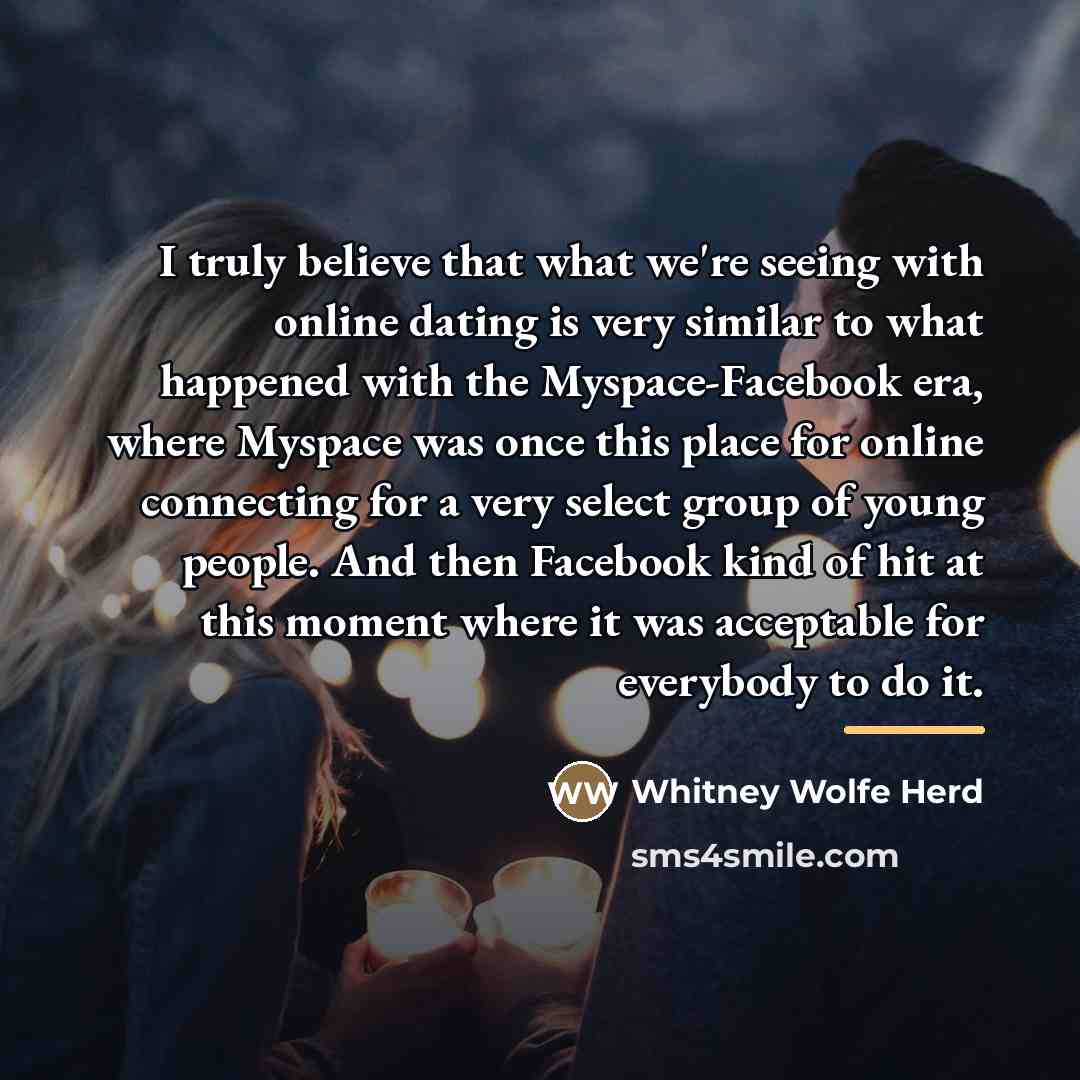 “I truly believe that what we're seeing with online dating…” quote by Whitney Wolfe Herd