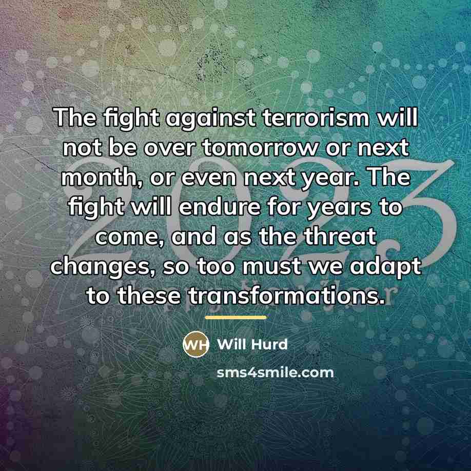 “The fight against terrorism will not be over tomorrow or…” quote by Will Hurd