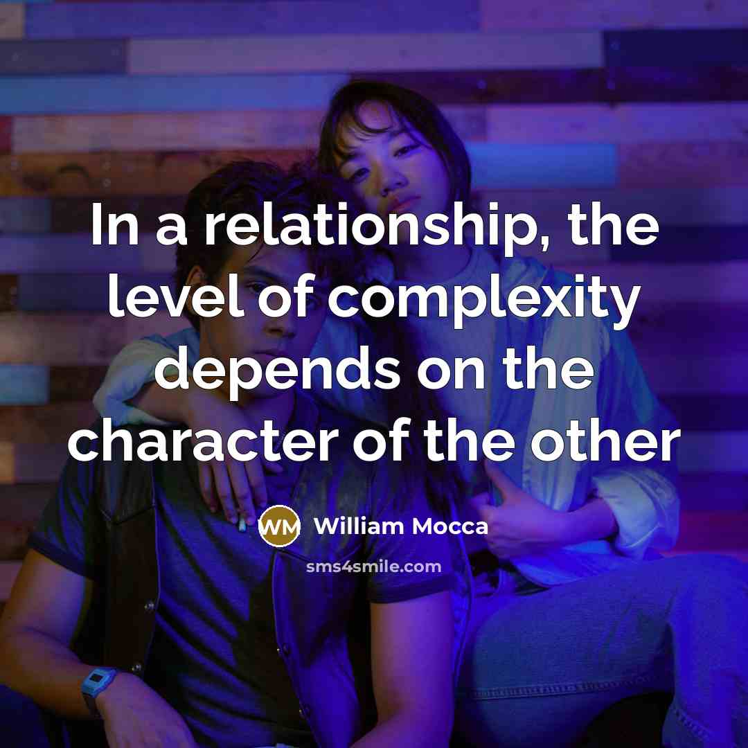 “In a relationship, the level of complexity depends on the…” quote by William Mocca