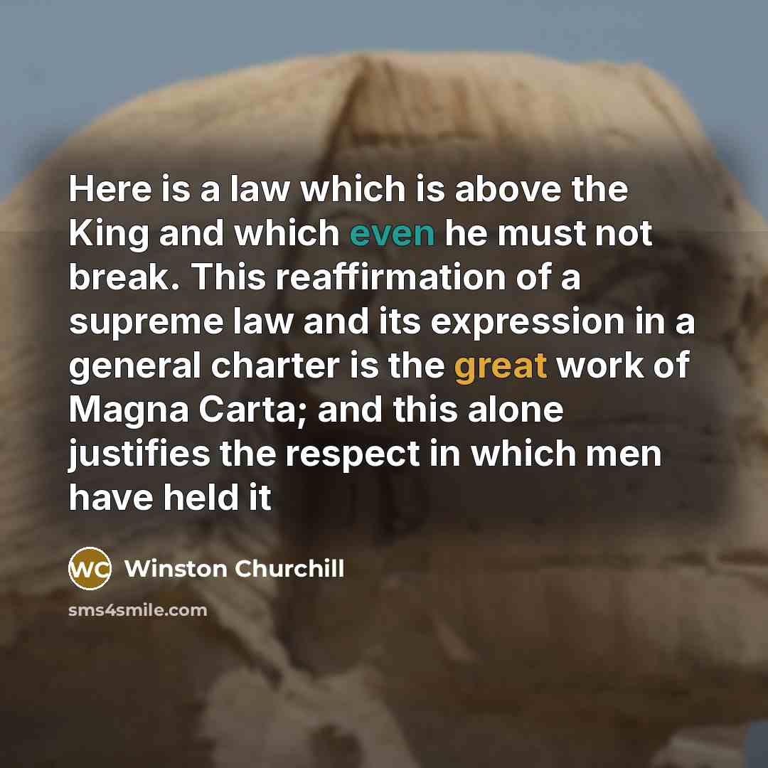 “Here is a law which is above the King and…” quote by Winston Churchill