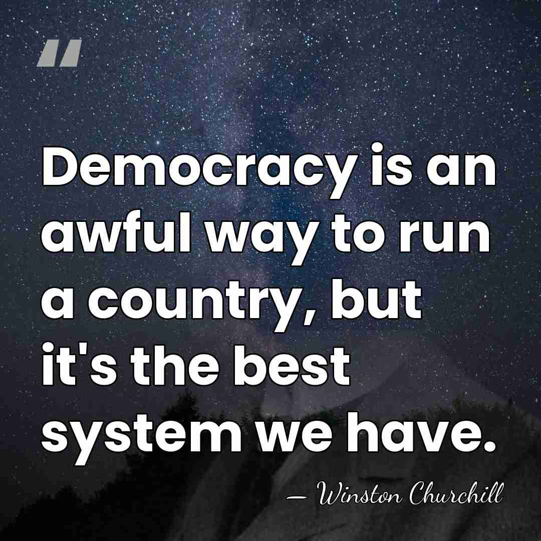 Democracy is an awful way to run a country, but it's the&hellip; - Winston Churchill