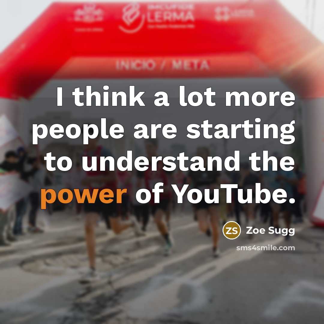 “I think a lot more people are starting to understand…” quote by Zoe Sugg